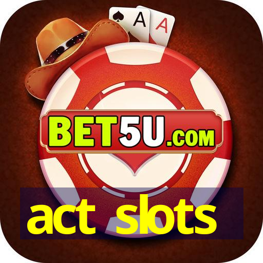 act slots